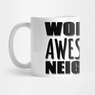 World's Awesomest Neighbor Mug